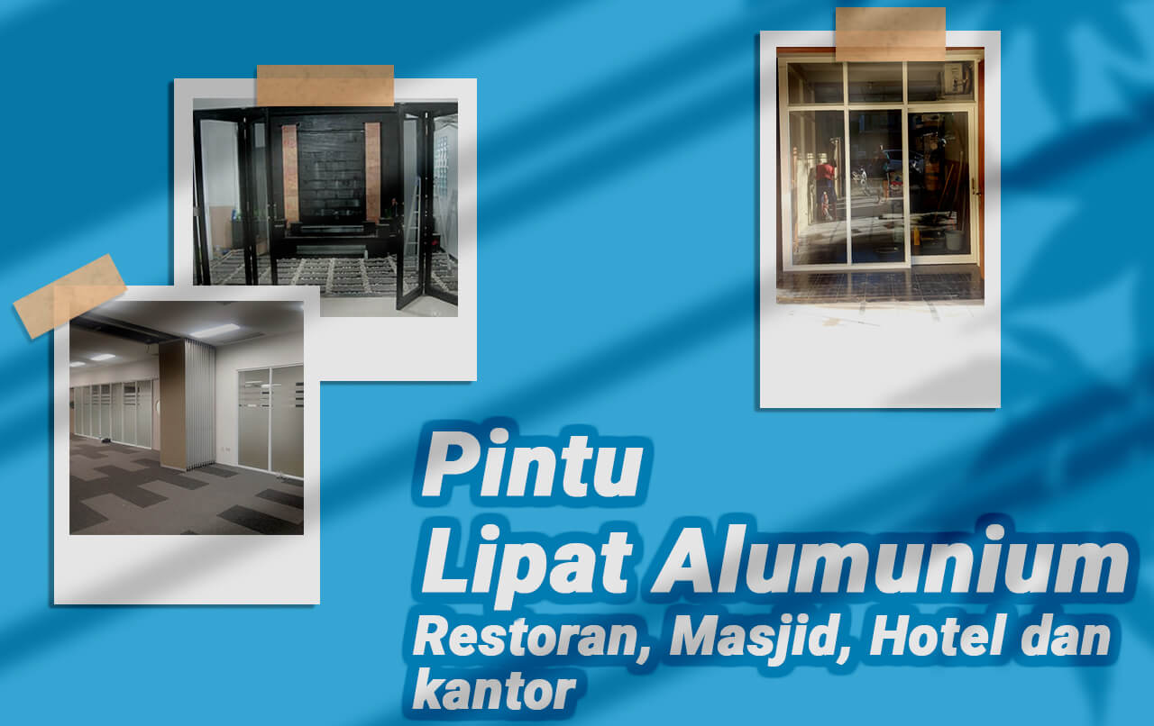 Jasa Pintu Lipat Kantor, Masjid, Restoran, dan Hotel menggunakan bahan Alumunium dan kaca